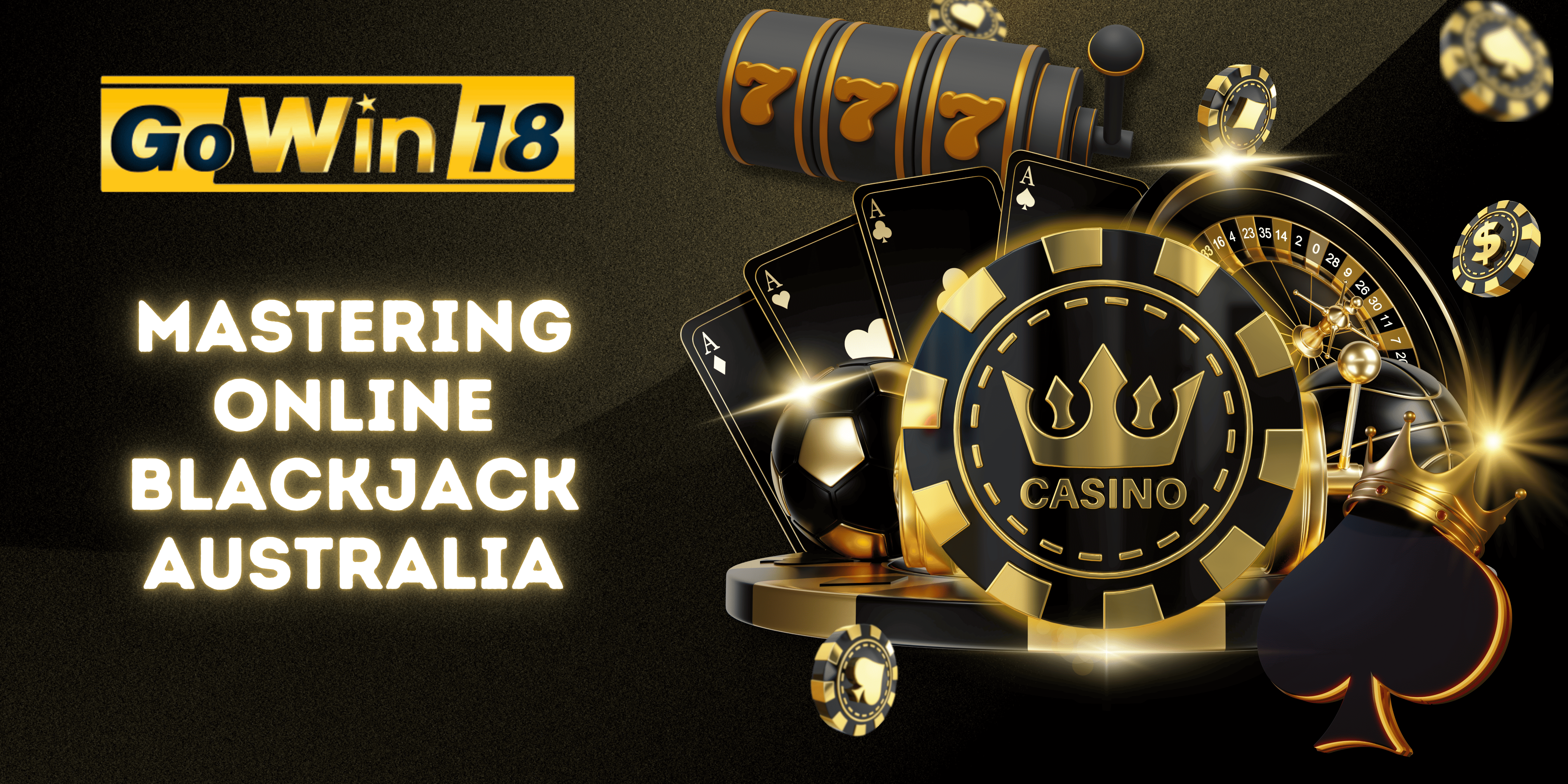 Mastering Online Blackjack Australia | Gowin18 Guide